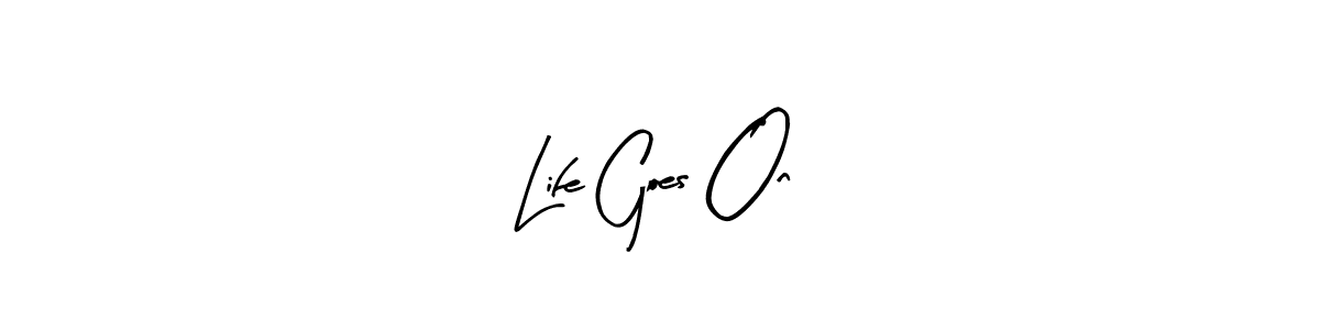 Use a signature maker to create a handwritten signature online. With this signature software, you can design (Arty Signature) your own signature for name Life Goes On. Life Goes On signature style 8 images and pictures png