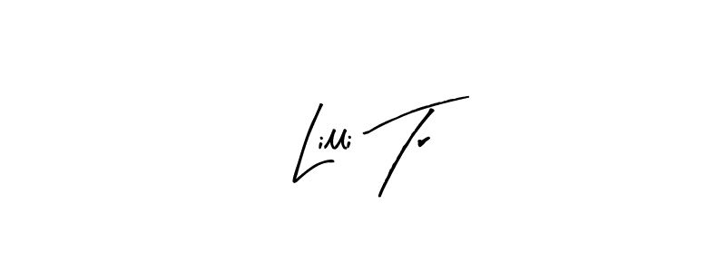 Also we have Lilli Tr name is the best signature style. Create professional handwritten signature collection using Arty Signature autograph style. Lilli Tr signature style 8 images and pictures png