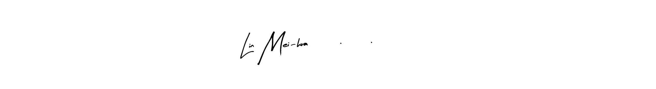 Make a beautiful signature design for name Lin Mei-hua 11.12.2023. With this signature (Arty Signature) style, you can create a handwritten signature for free. Lin Mei-hua 11.12.2023 signature style 8 images and pictures png