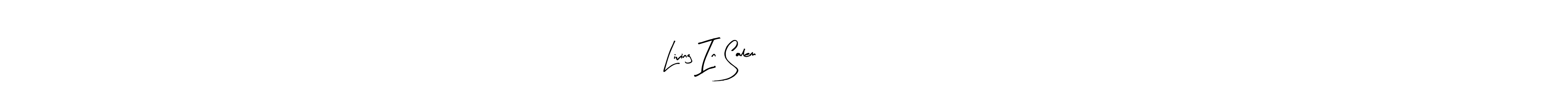 Make a beautiful signature design for name Living In Salem, தமிழ்நாடு. Use this online signature maker to create a handwritten signature for free. Living In Salem, தமிழ்நாடு signature style 8 images and pictures png