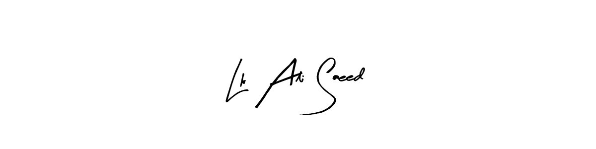 Lk Ali Saeed stylish signature style. Best Handwritten Sign (Arty Signature) for my name. Handwritten Signature Collection Ideas for my name Lk Ali Saeed. Lk Ali Saeed signature style 8 images and pictures png