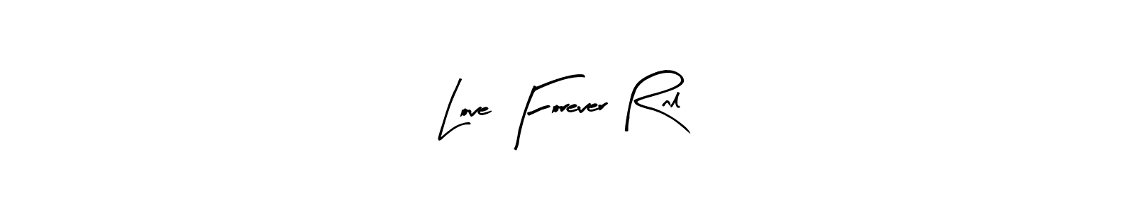 Create a beautiful signature design for name Love Forever Rnl. With this signature (Arty Signature) fonts, you can make a handwritten signature for free. Love Forever Rnl signature style 8 images and pictures png