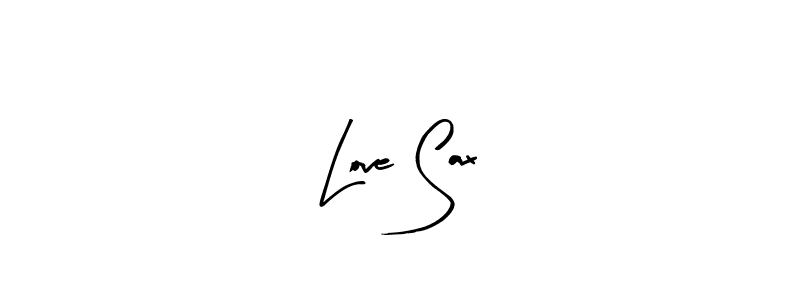 You should practise on your own different ways (Arty Signature) to write your name (Love Sax) in signature. don't let someone else do it for you. Love Sax signature style 8 images and pictures png