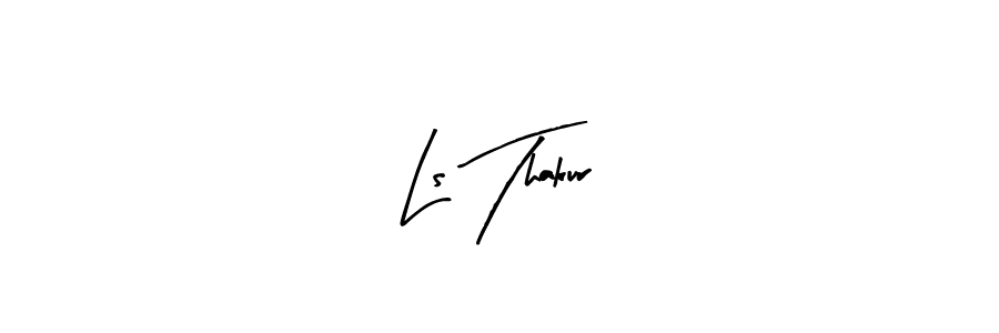 Also we have Ls Thakur name is the best signature style. Create professional handwritten signature collection using Arty Signature autograph style. Ls Thakur signature style 8 images and pictures png