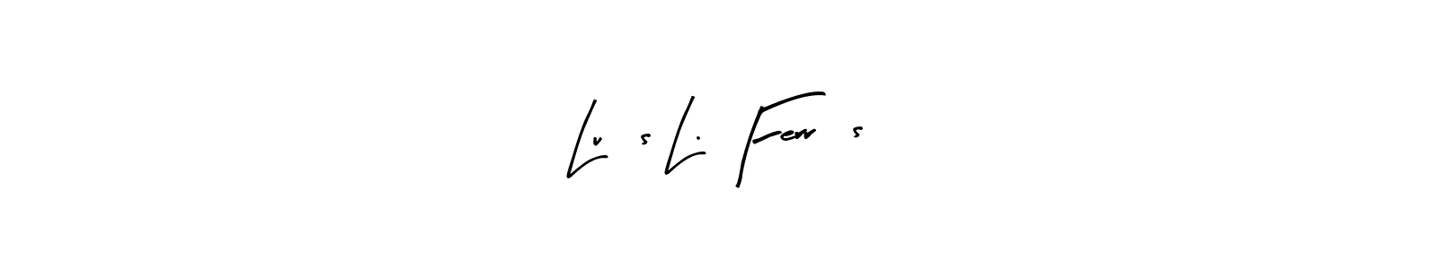 Create a beautiful signature design for name Luís L. Ferrás. With this signature (Arty Signature) fonts, you can make a handwritten signature for free. Luís L. Ferrás signature style 8 images and pictures png