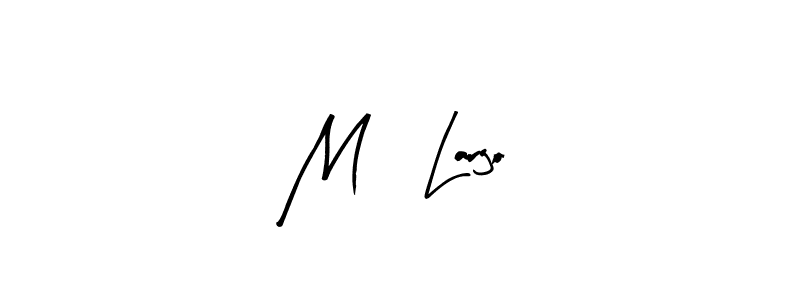 Also we have M, Largo name is the best signature style. Create professional handwritten signature collection using Arty Signature autograph style. M, Largo signature style 8 images and pictures png