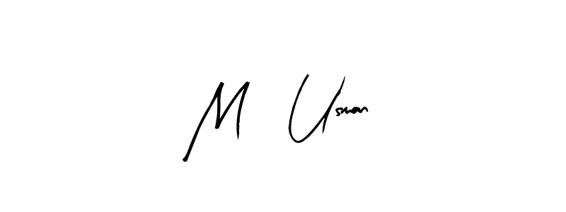 Make a beautiful signature design for name M, Usman. With this signature (Arty Signature) style, you can create a handwritten signature for free. M, Usman signature style 8 images and pictures png