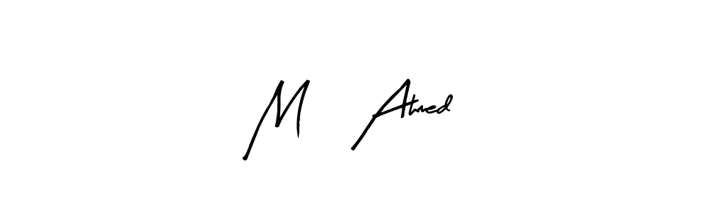 Create a beautiful signature design for name M    Ahmed. With this signature (Arty Signature) fonts, you can make a handwritten signature for free. M    Ahmed signature style 8 images and pictures png