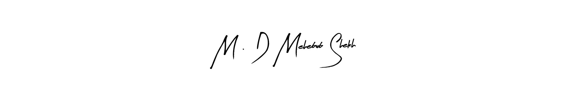 Make a beautiful signature design for name M . D Mehebub Shekh. Use this online signature maker to create a handwritten signature for free. M . D Mehebub Shekh signature style 8 images and pictures png