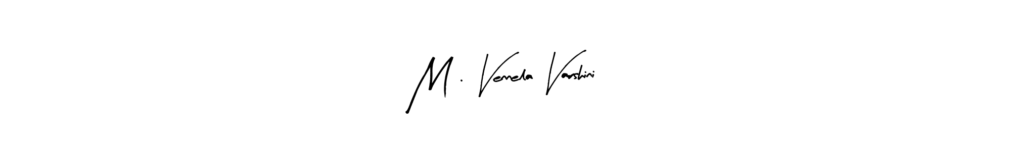 You should practise on your own different ways (Arty Signature) to write your name (M . Vennela Varshini) in signature. don't let someone else do it for you. M . Vennela Varshini signature style 8 images and pictures png