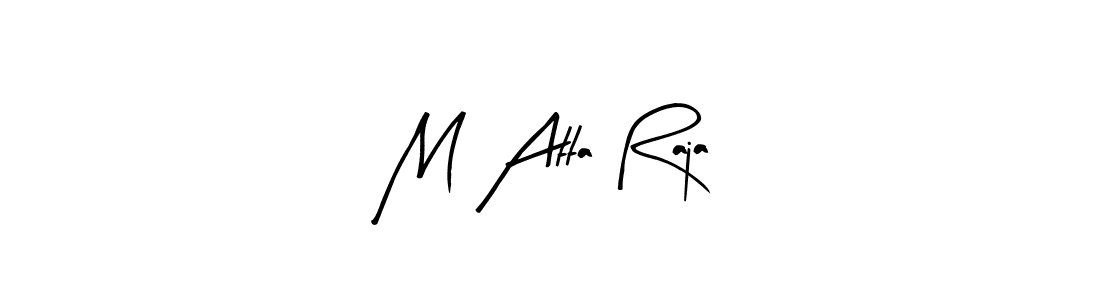 Create a beautiful signature design for name M Atta Raja. With this signature (Arty Signature) fonts, you can make a handwritten signature for free. M Atta Raja signature style 8 images and pictures png