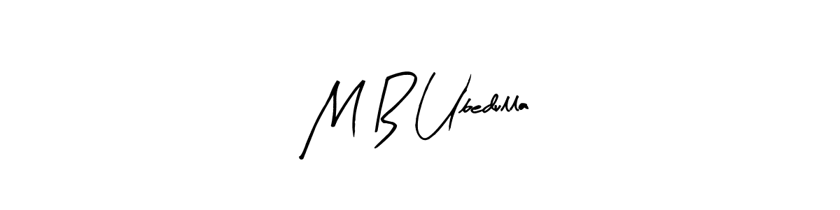 Similarly Arty Signature is the best handwritten signature design. Signature creator online .You can use it as an online autograph creator for name M B Ubedulla. M B Ubedulla signature style 8 images and pictures png