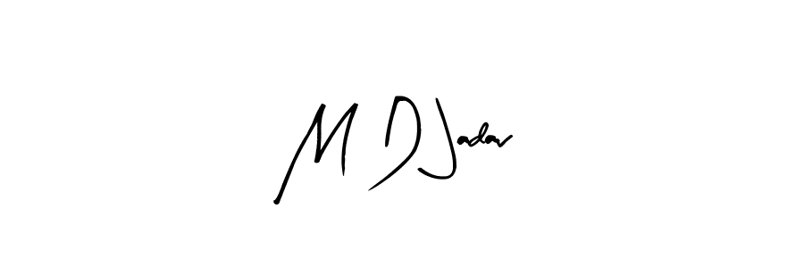 Also You can easily find your signature by using the search form. We will create M D Jadav name handwritten signature images for you free of cost using Arty Signature sign style. M D Jadav signature style 8 images and pictures png