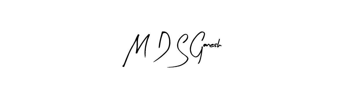 Once you've used our free online signature maker to create your best signature Arty Signature style, it's time to enjoy all of the benefits that M D S Ganesh name signing documents. M D S Ganesh signature style 8 images and pictures png
