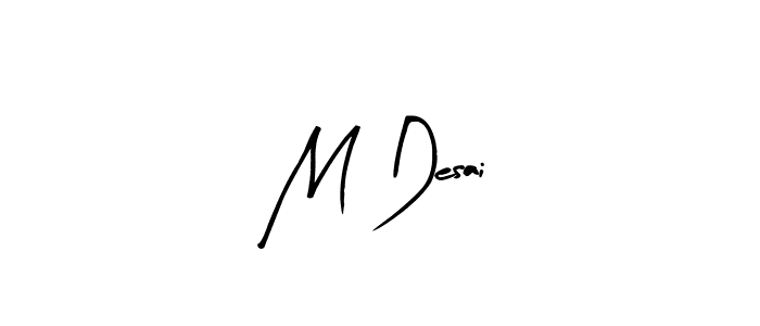 The best way (Arty Signature) to make a short signature is to pick only two or three words in your name. The name M Desai include a total of six letters. For converting this name. M Desai signature style 8 images and pictures png