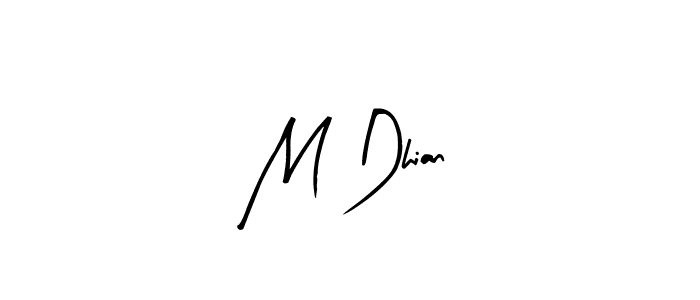 This is the best signature style for the M Dhian name. Also you like these signature font (Arty Signature). Mix name signature. M Dhian signature style 8 images and pictures png