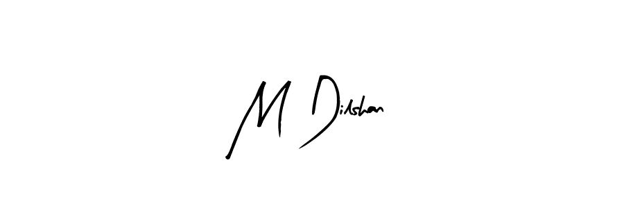 Make a beautiful signature design for name M Dilshan. With this signature (Arty Signature) style, you can create a handwritten signature for free. M Dilshan signature style 8 images and pictures png