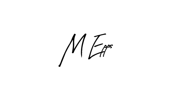 Design your own signature with our free online signature maker. With this signature software, you can create a handwritten (Arty Signature) signature for name M Epps. M Epps signature style 8 images and pictures png