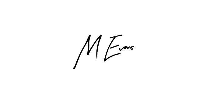 How to make M Evans signature? Arty Signature is a professional autograph style. Create handwritten signature for M Evans name. M Evans signature style 8 images and pictures png