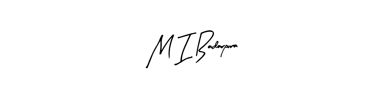 You can use this online signature creator to create a handwritten signature for the name M I Badarpura. This is the best online autograph maker. M I Badarpura signature style 8 images and pictures png