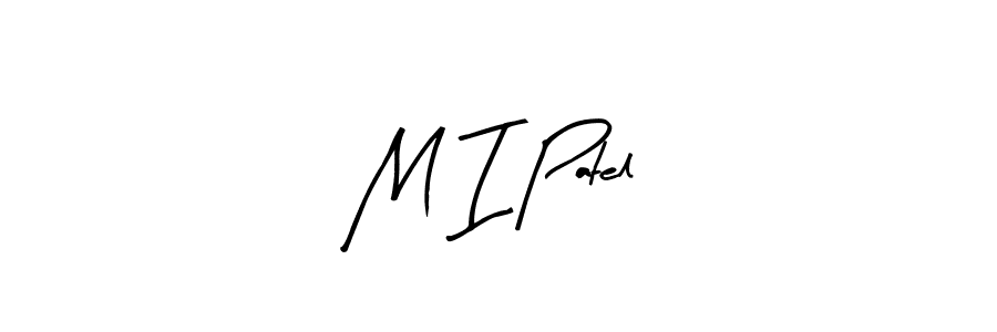 M I Patel stylish signature style. Best Handwritten Sign (Arty Signature) for my name. Handwritten Signature Collection Ideas for my name M I Patel. M I Patel signature style 8 images and pictures png