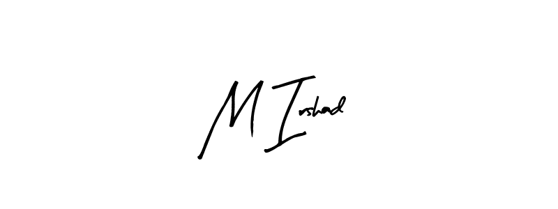 How to make M Irshad signature? Arty Signature is a professional autograph style. Create handwritten signature for M Irshad name. M Irshad signature style 8 images and pictures png