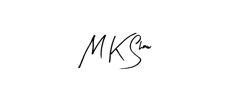 You should practise on your own different ways (Arty Signature) to write your name (M K Shaw) in signature. don't let someone else do it for you. M K Shaw signature style 8 images and pictures png