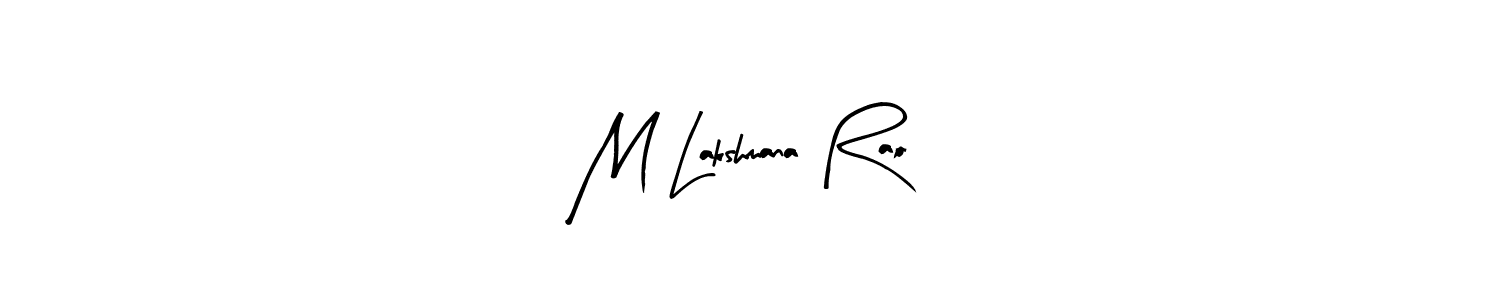 How to make M Lakshmana Rao signature? Arty Signature is a professional autograph style. Create handwritten signature for M Lakshmana Rao name. M Lakshmana Rao signature style 8 images and pictures png