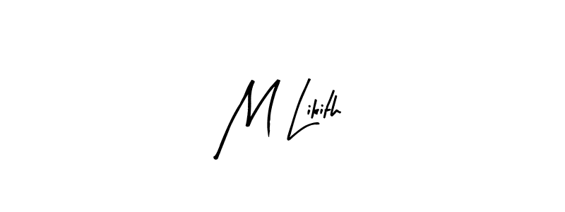 Make a short M Likith signature style. Manage your documents anywhere anytime using Arty Signature. Create and add eSignatures, submit forms, share and send files easily. M Likith signature style 8 images and pictures png