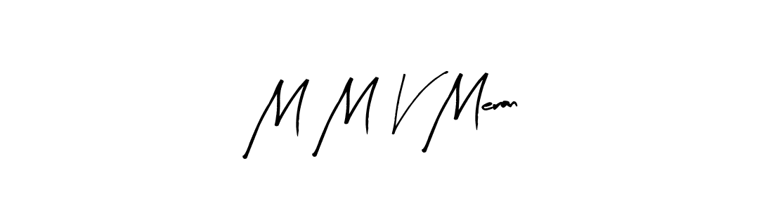 Use a signature maker to create a handwritten signature online. With this signature software, you can design (Arty Signature) your own signature for name M M V Meran. M M V Meran signature style 8 images and pictures png