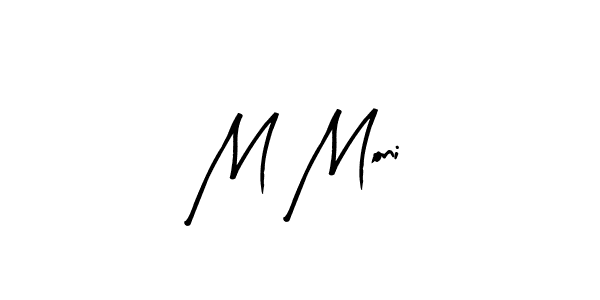 You should practise on your own different ways (Arty Signature) to write your name (M Moni) in signature. don't let someone else do it for you. M Moni signature style 8 images and pictures png
