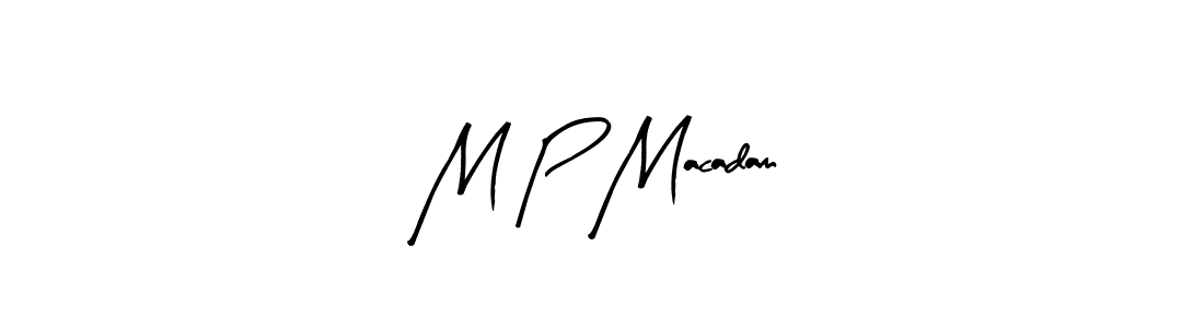 Make a beautiful signature design for name M P Macadam. Use this online signature maker to create a handwritten signature for free. M P Macadam signature style 8 images and pictures png