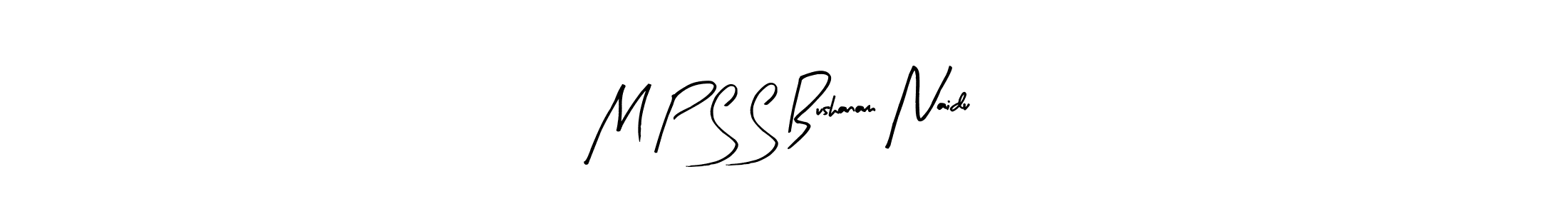 Design your own signature with our free online signature maker. With this signature software, you can create a handwritten (Arty Signature) signature for name M P S S Bushanam Naidu. M P S S Bushanam Naidu signature style 8 images and pictures png