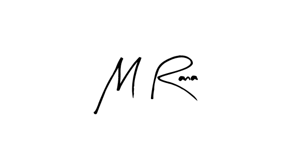 Make a beautiful signature design for name M Rana. Use this online signature maker to create a handwritten signature for free. M Rana signature style 8 images and pictures png