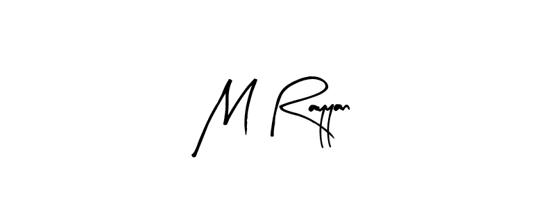 You should practise on your own different ways (Arty Signature) to write your name (M Rayyan) in signature. don't let someone else do it for you. M Rayyan signature style 8 images and pictures png