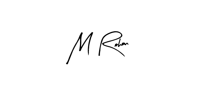 How to make M Rohan signature? Arty Signature is a professional autograph style. Create handwritten signature for M Rohan name. M Rohan signature style 8 images and pictures png