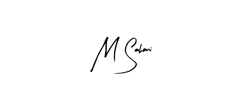 You should practise on your own different ways (Arty Signature) to write your name (M Sahani) in signature. don't let someone else do it for you. M Sahani signature style 8 images and pictures png