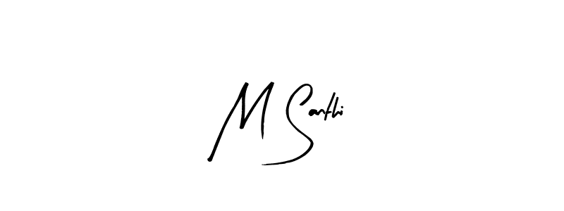 Once you've used our free online signature maker to create your best signature Arty Signature style, it's time to enjoy all of the benefits that M Santhi name signing documents. M Santhi signature style 8 images and pictures png