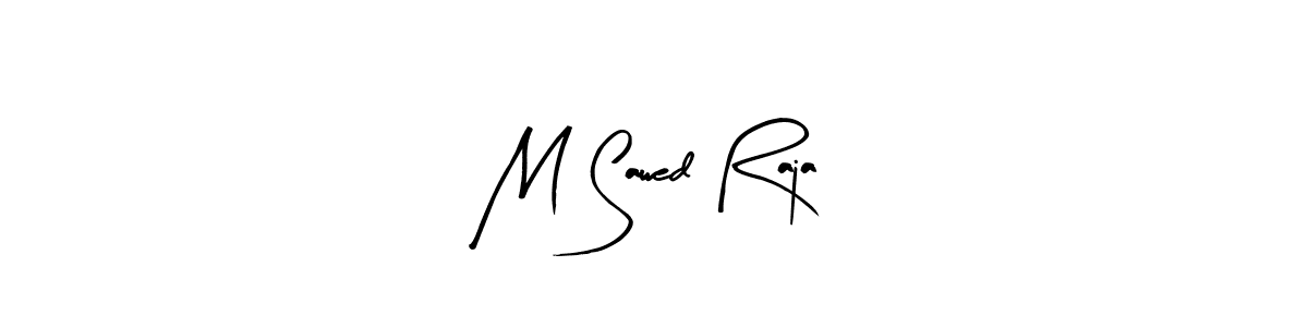 Make a beautiful signature design for name M Sawed Raja. With this signature (Arty Signature) style, you can create a handwritten signature for free. M Sawed Raja signature style 8 images and pictures png