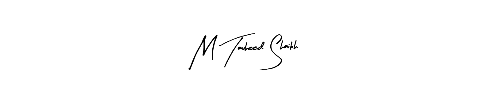 Check out images of Autograph of M Tauheed Shaikh name. Actor M Tauheed Shaikh Signature Style. Arty Signature is a professional sign style online. M Tauheed Shaikh signature style 8 images and pictures png