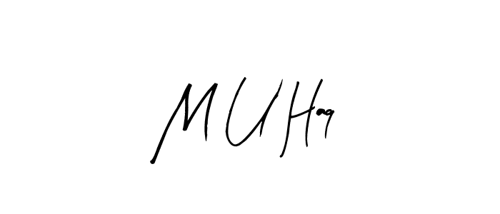 M U Haq stylish signature style. Best Handwritten Sign (Arty Signature) for my name. Handwritten Signature Collection Ideas for my name M U Haq. M U Haq signature style 8 images and pictures png