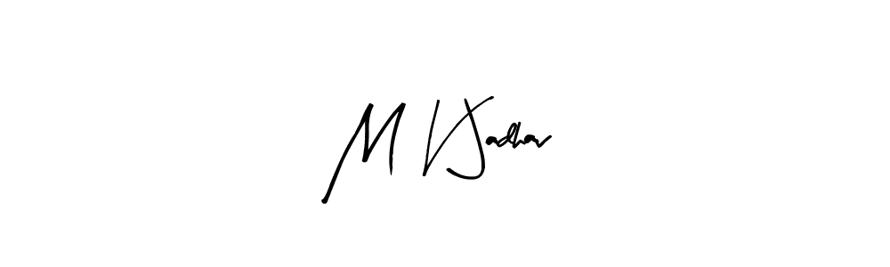 How to make M V Jadhav signature? Arty Signature is a professional autograph style. Create handwritten signature for M V Jadhav name. M V Jadhav signature style 8 images and pictures png