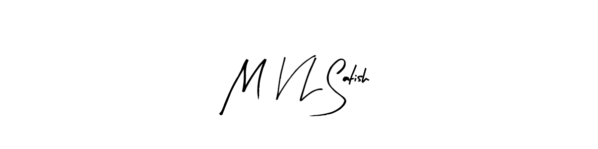 M V L Satish stylish signature style. Best Handwritten Sign (Arty Signature) for my name. Handwritten Signature Collection Ideas for my name M V L Satish. M V L Satish signature style 8 images and pictures png