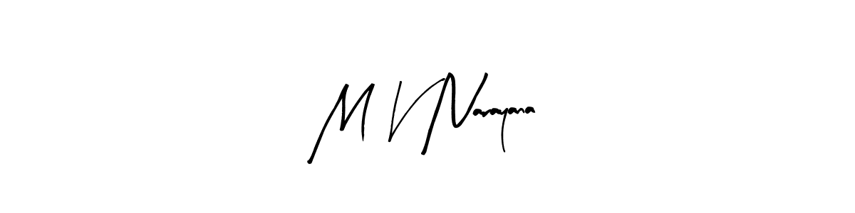 M V Narayana stylish signature style. Best Handwritten Sign (Arty Signature) for my name. Handwritten Signature Collection Ideas for my name M V Narayana. M V Narayana signature style 8 images and pictures png