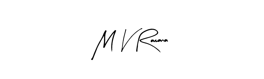 Similarly Arty Signature is the best handwritten signature design. Signature creator online .You can use it as an online autograph creator for name M V Ramana. M V Ramana signature style 8 images and pictures png