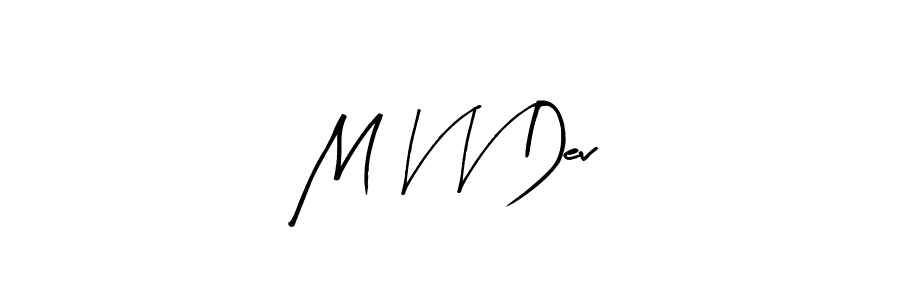 Make a beautiful signature design for name M V V Dev. With this signature (Arty Signature) style, you can create a handwritten signature for free. M V V Dev signature style 8 images and pictures png