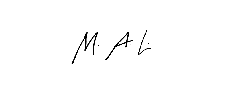 You should practise on your own different ways (Arty Signature) to write your name (M. A. L.) in signature. don't let someone else do it for you. M. A. L. signature style 8 images and pictures png