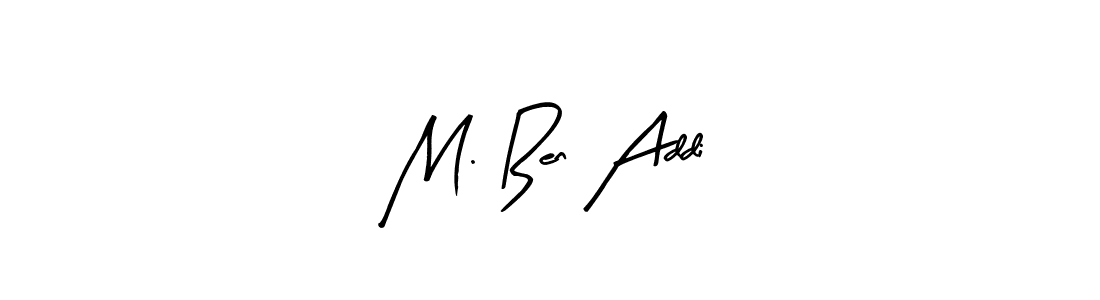 How to make M. Ben Addi signature? Arty Signature is a professional autograph style. Create handwritten signature for M. Ben Addi name. M. Ben Addi signature style 8 images and pictures png