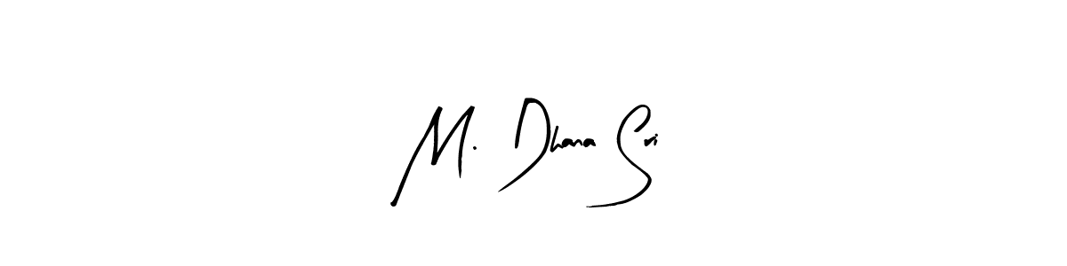 How to make M. Dhana Sri name signature. Use Arty Signature style for creating short signs online. This is the latest handwritten sign. M. Dhana Sri signature style 8 images and pictures png