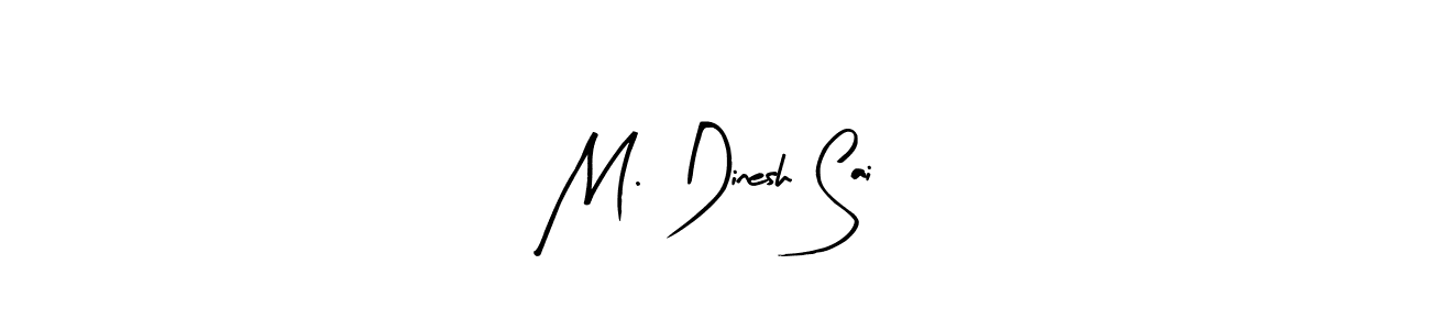 How to make M. Dinesh Sai signature? Arty Signature is a professional autograph style. Create handwritten signature for M. Dinesh Sai name. M. Dinesh Sai signature style 8 images and pictures png